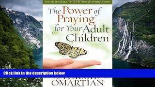 Full Online [PDF]  The Power of Praying for Your Adult Children  READ PDF Online Ebooks