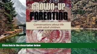 Deals in Books  Grown Up Parenting: Conversations about life with adult children.  Premium Ebooks