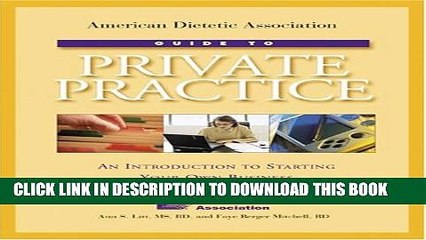[PDF] American Dietetic Association Guide To Private Practice: An Introduction To Starting Your