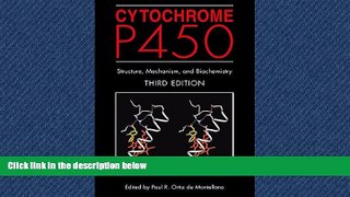 For you Cytochrome P450: Structure, Mechanism, and Biochemistry
