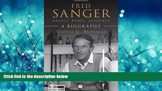 Enjoyed Read Fred Sanger - Double Nobel Laureate: A Biography