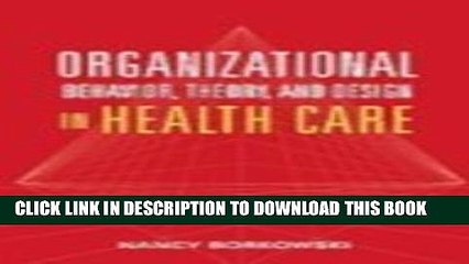[PDF] Organizational Behavior, Theory, and Design in Health Care Popular Colection