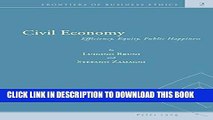 [Read PDF] Civil Economy: Efficiency, Equity, Public Happiness (Frontiers of Business Ethics)
