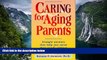 Deals in Books  Caring for Aging Parents: Straight Answers That Help You Serve Their Needs Without