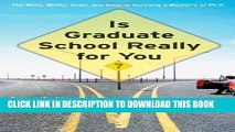 [PDF] Is Graduate School Really for You?: The Whos, Whats, Hows, and Whys of Pursuing a Master s