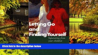 READ FULL  Letting Go and Finding Yourself  READ Ebook Full Ebook