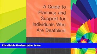 Must Have  A Guide to Planning and Support for Individuals Who Are Deafblind  READ Ebook Full Ebook