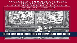 [Read PDF] Women, Production, and Patriarchy in Late Medieval Cities (Women in Culture and