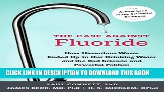 [PDF] The Case against Fluoride: How Hazardous Waste Ended Up in Our Drinking Water and the Bad