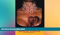 Full [PDF]  From the Depth of My Heart I Cry Unto God: During a Period of Trying Times  READ Ebook