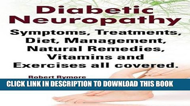 [PDF] Diabetic Neuropathy. Diabetic Neuropathy Symptoms, Treatments, Diet, Management, Natural