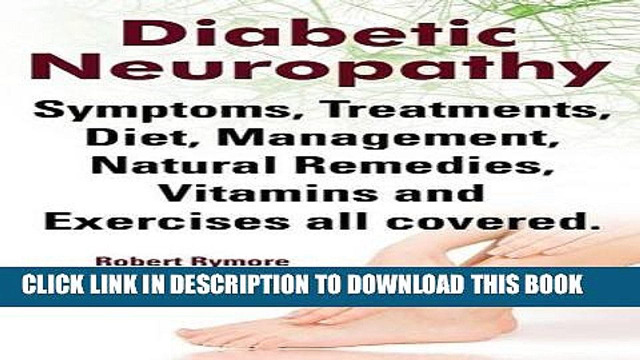 [PDF] Diabetic Neuropathy. Diabetic Neuropathy Symptoms, Treatments, Diet, Management, Natural