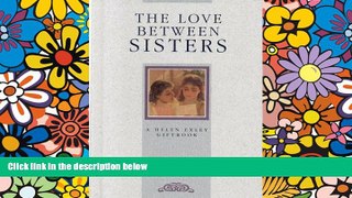 READ FULL  The Love Between Sisters (The Love Between Series, No. 6) (Love Between (Mini))  READ