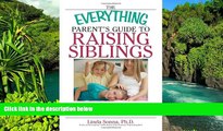Must Have  The Everything Parent s Guide To Raising Siblings: Tips to Eliminate Rivalry, Avoid