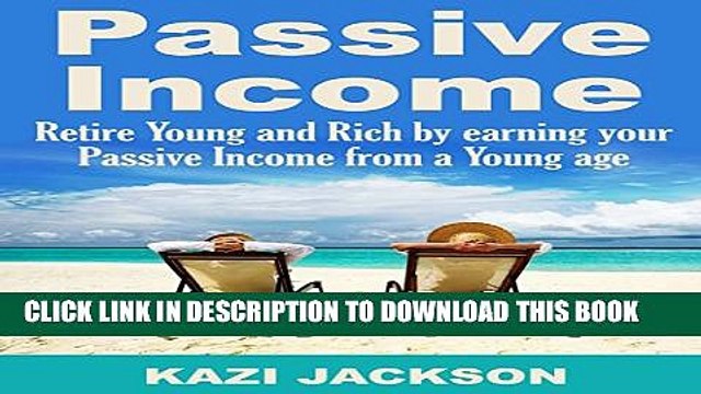 [PDF] Passive Income: Retire Young and Rich by Earning Your Passive Income from a Young Age Full