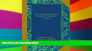 Full [PDF]  The Complete Poetical Works of William Cowper  Premium PDF Online Audiobook