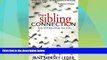 Big Deals  The Sibling Connection: How Siblings Shape Our Lives  Full Read Best Seller