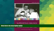 READ FULL  Supporting Siblings and Their Families During Intensive Baby Care: 1st (First) Edition