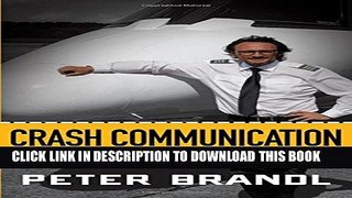 [PDF] Crash Communication: Management Techniques from the Cockpit to Maximize Performance Popular