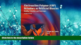For you Electroactive Polymer (EAP) Actuators as Artificial Muscles: Reality, Potential, and