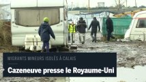 Cazeneuve demande au Royaume-Uni de s’occuper de migrants mineurs