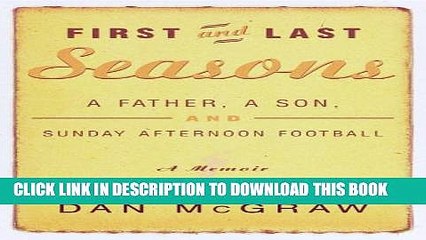 [PDF] First and Last Seasons: A Father, A Son, and Sunday Afternoon Football Popular Online