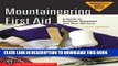 [Read PDF] Mountaineering First Aid: A Guide to Accident Response and First Aid Care, 5th Edition