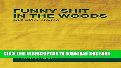 [Read PDF] Funny Shit in the Woods and Other Stories: The Best of Semi-Rad.com Ebook Free