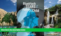 Big Deals  Blueblack Tears Of A Father   Child: Blueblack Tears Of A Father   Child (Volume 1)