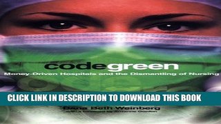 [PDF] Code Green: Money-Driven Hospitals and the Dismantling of Nursing (ILR Press Books) Popular