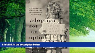 Books to Read  Adoption Not an Option: A MÃ©tis Woman Torn from her Family and her 40 year Battle
