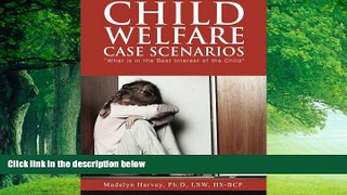 Books to Read  Child Welfare Case Scenarios  Full Ebooks Best Seller