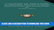 [PDF] A Glossary Of Terms Used In Grecian, Roman, Italian And Gothic Architecture V2: Plates, Part
