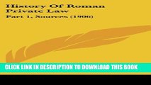 [PDF] History Of Roman Private Law: Part 1, Sources (1906) Popular Colection