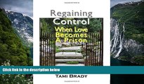 Deals in Books  Regaining Control: When Love Becomes a Prison (New Horizons in Therapy)  Premium