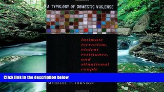 Big Deals  A Typology of Domestic Violence: Intimate Terrorism, Violent Resistance, and