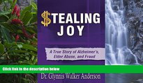 Deals in Books  Stealing Joy: A True Story of Alzheimer s, Elder Abuse, and Fraud  Premium Ebooks