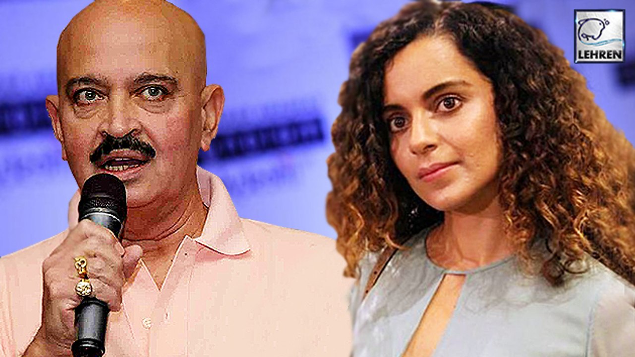 Rakesh Roshan's Fitting Reply to Kangana Ranaut