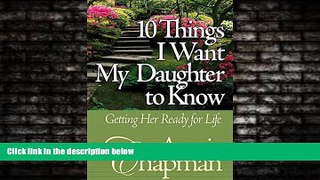 Books to Read  10 Things I Want My Daughter to Know: Getting Her Ready for Life  Best Seller Books