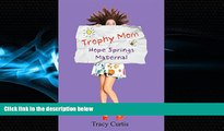 Big Deals  Trophy Mom: Hope Springs Maternal (Humor Me)  Best Seller Books Best Seller