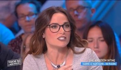 Une ambition intime, l’émission de Karine Le marchand - TPMP - 10/10/2016
