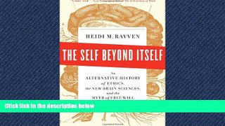 Pdf Online The Self Beyond Itself: An Alternative History of Ethics, the New Brain Sciences, and