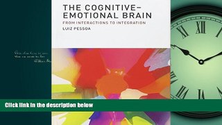 Pdf Online The Cognitive-Emotional Brain: From Interactions to Integration (MIT Press)