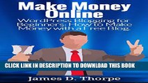 [PDF] Make Money Online: WordPress Blogging for Beginners: How to Make Money with a Free Blog.