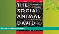 For you The Social Animal: The Hidden Sources of Love, Character, and Achievement