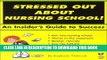 [PDF] Stressed Out about Nursing School!: An Insider s Guide to Success Full Colection