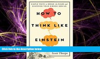 Enjoyed Read How to Think Like Einstein: Simple Ways to Break the Rules and Discover Your Hidden