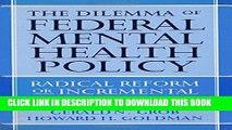 [PDF] The Dilemma of Federal Mental Health Policy: Radical Reform or Incremental Change? (Critical