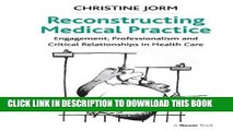 [PDF] Reconstructing Medical Practice: Engagement, Professionalism and Critical Relationships in