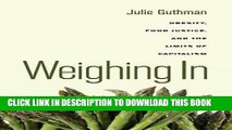[PDF] Weighing In: Obesity, Food Justice, and the Limits of Capitalism (California Studies in Food